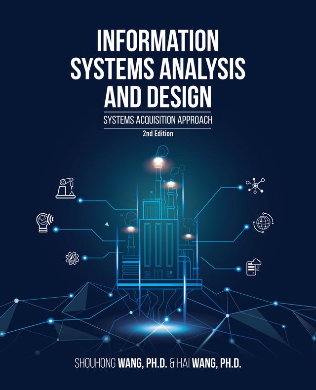 Information Systems Analysis and Design (2nd Edition) by Hai Wang, Shouhong Wang