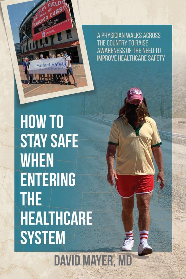 How to Stay Safe When Entering the Healthcare System by David B. Mayer, MD
