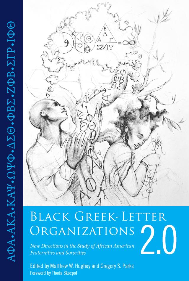 Black Greek-Letter Organizations 2.0 by Gregory S. Parks, Matthew W. Hughey, Theda Skocpol