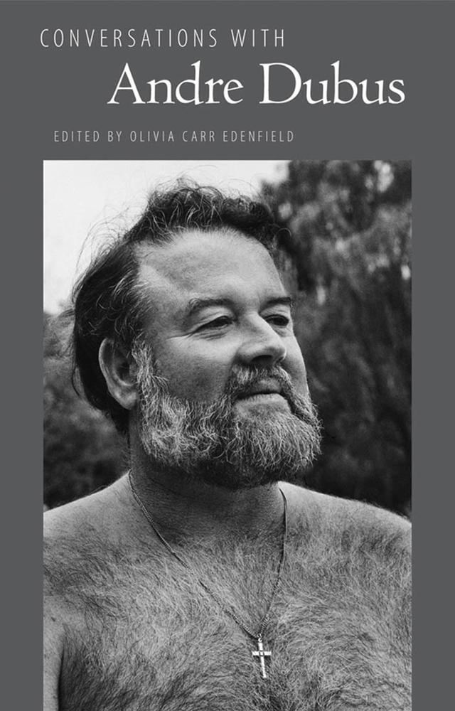 Conversations with Andre Dubus by Olivia Carr Edenfield