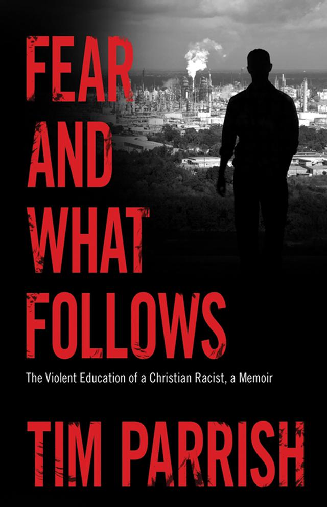 Fear and What Follows by Tim Parrish