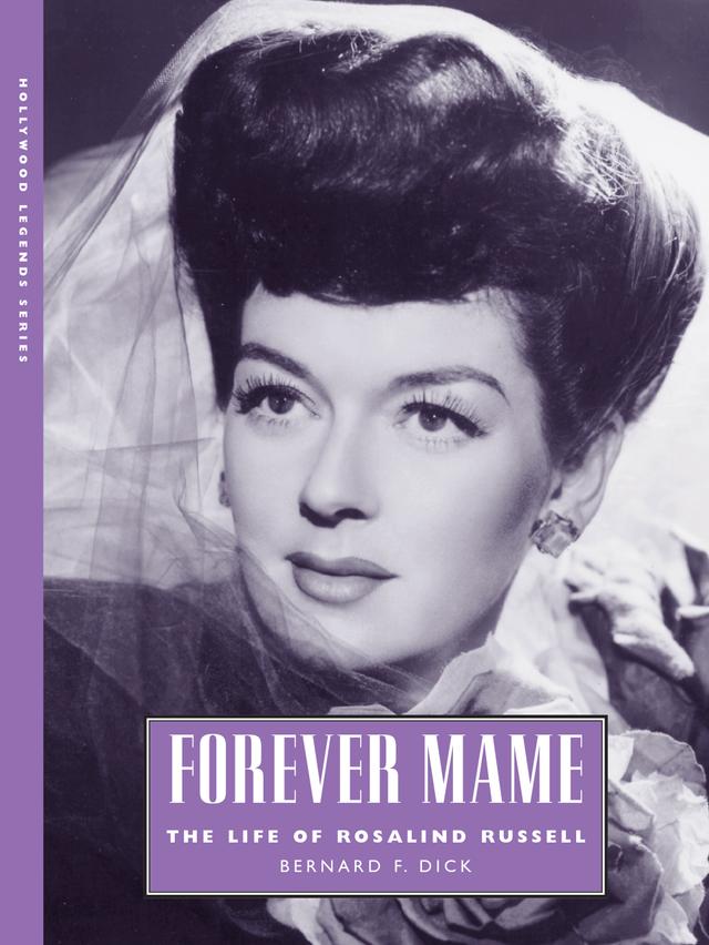 Forever Mame by Bernard F. Dick