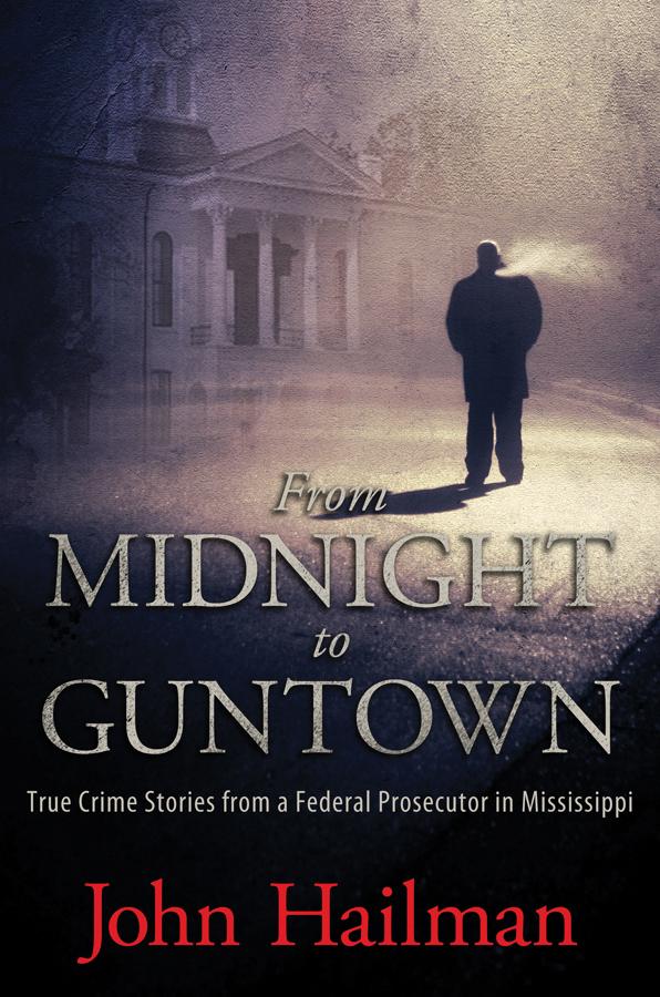From Midnight to Guntown by John Hailman