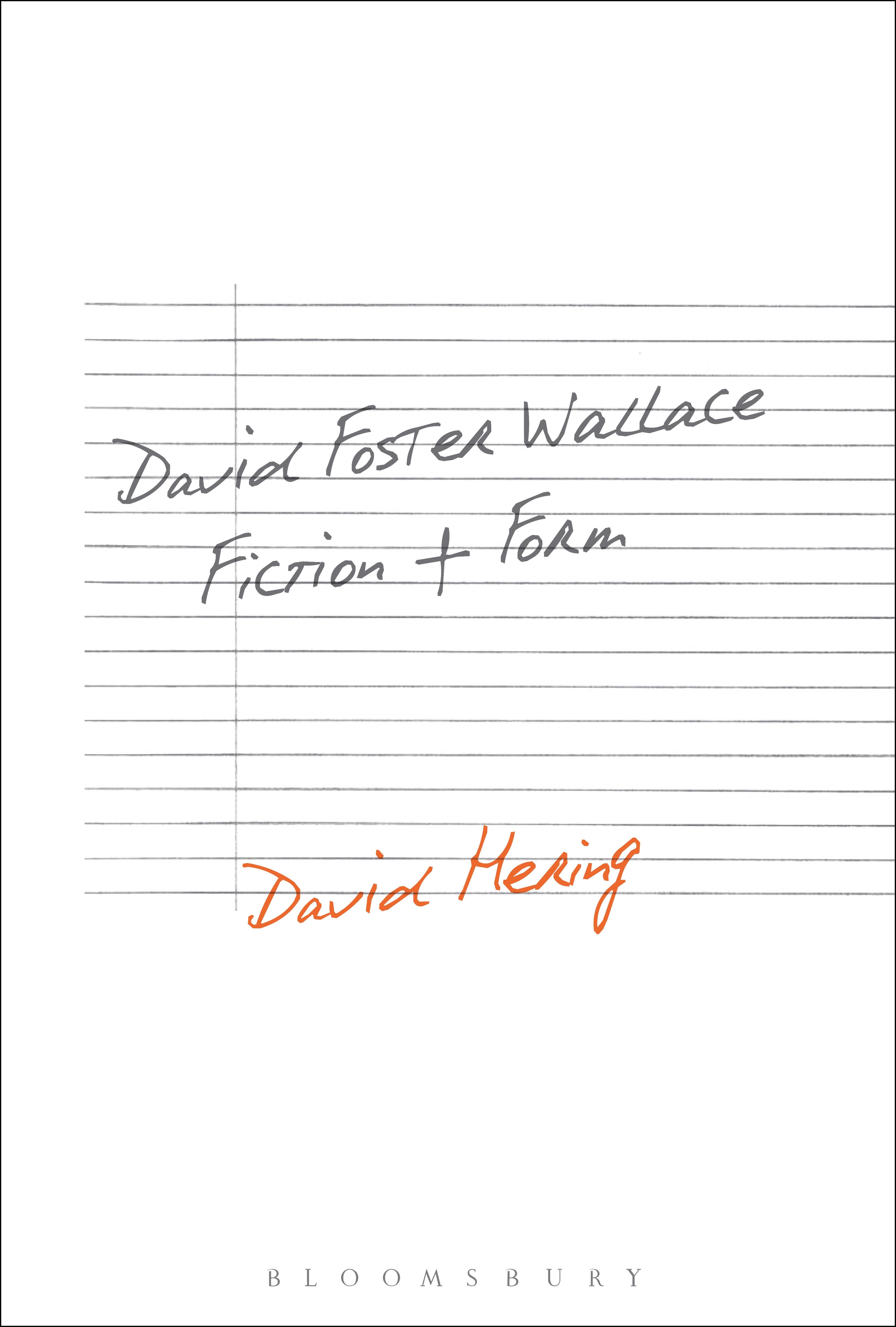 David Foster Wallace: Fiction and Form