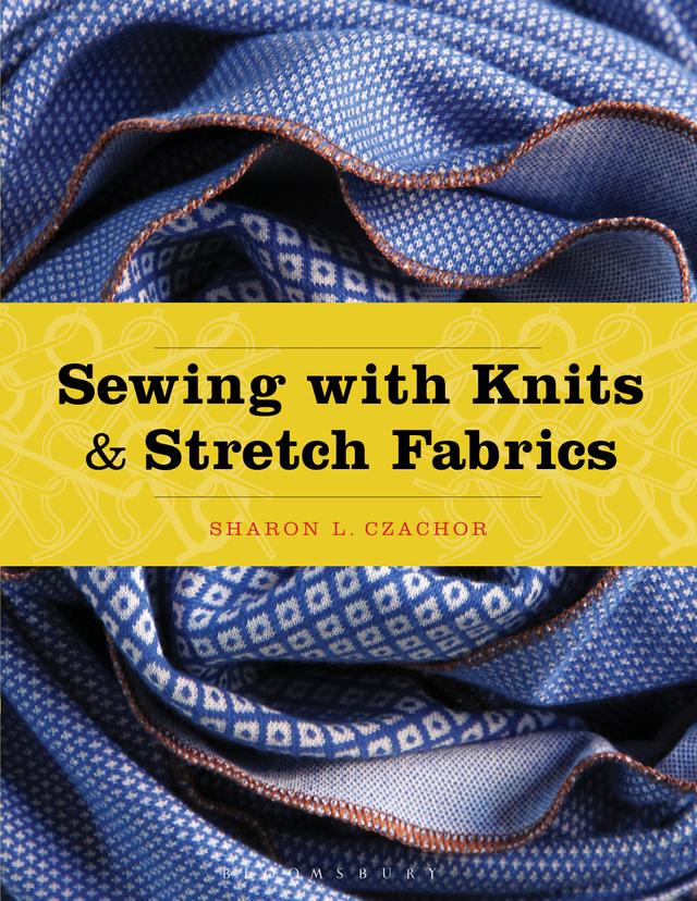 Sewing with Knits and Stretch Fabrics by Sharon Czachor