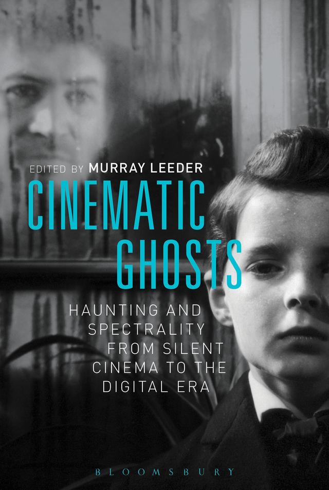 Cinematic Ghosts by Murray Leeder