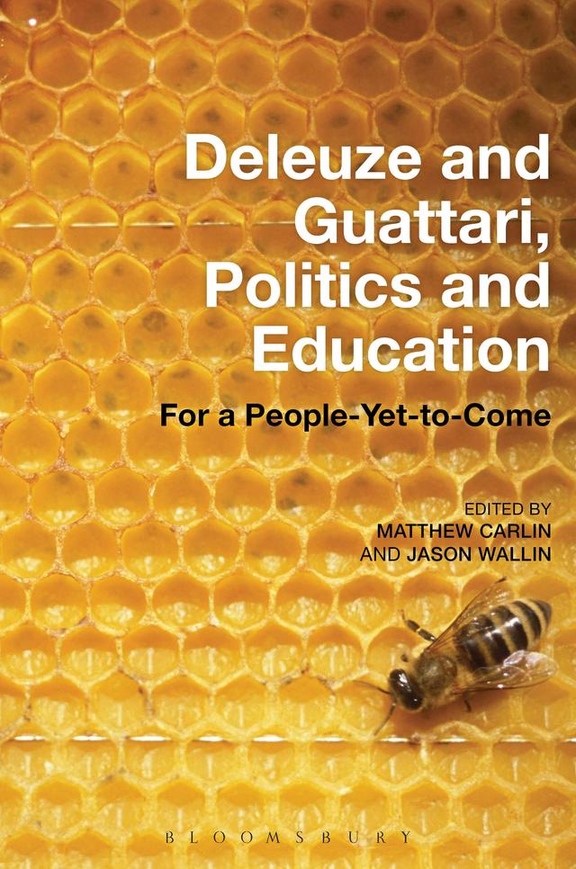 Deleuze and Guattari, Politics and Education by Jason Wallin, Matthew Carlin