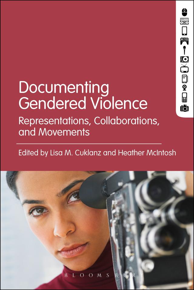 Documenting Gendered Violence by Heather McIntosh, Lisa M. Cuklanz