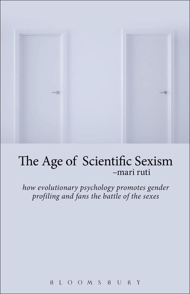 The Age of Scientific Sexism by Mari Ruti