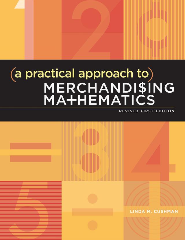 A Practical Approach to Merchandising Mathematics Revised First Edition by Linda M. Cushman