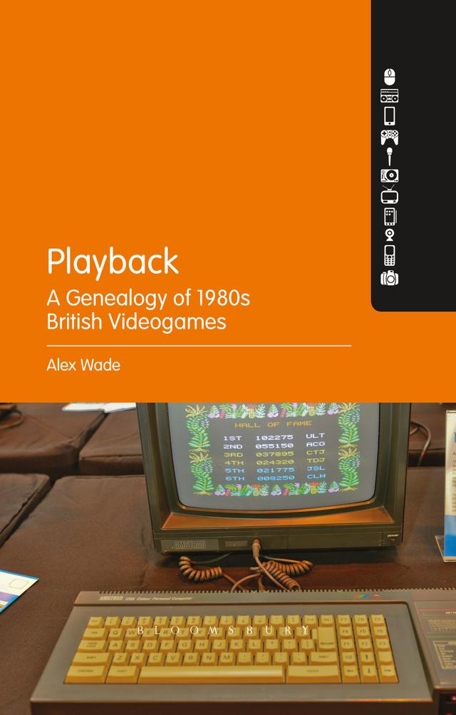 Playback – A Genealogy of 1980s British Videogames by Alex Wade