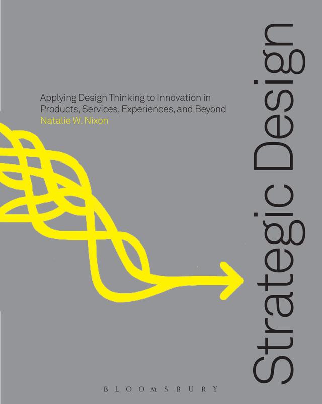 Strategic Design Thinking by Joseph H. Hancock, Natalie W. Nixon