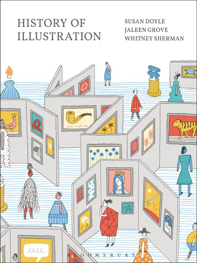 History of Illustration by Jaleen Grove, Susan Doyle, Whitney Sherman