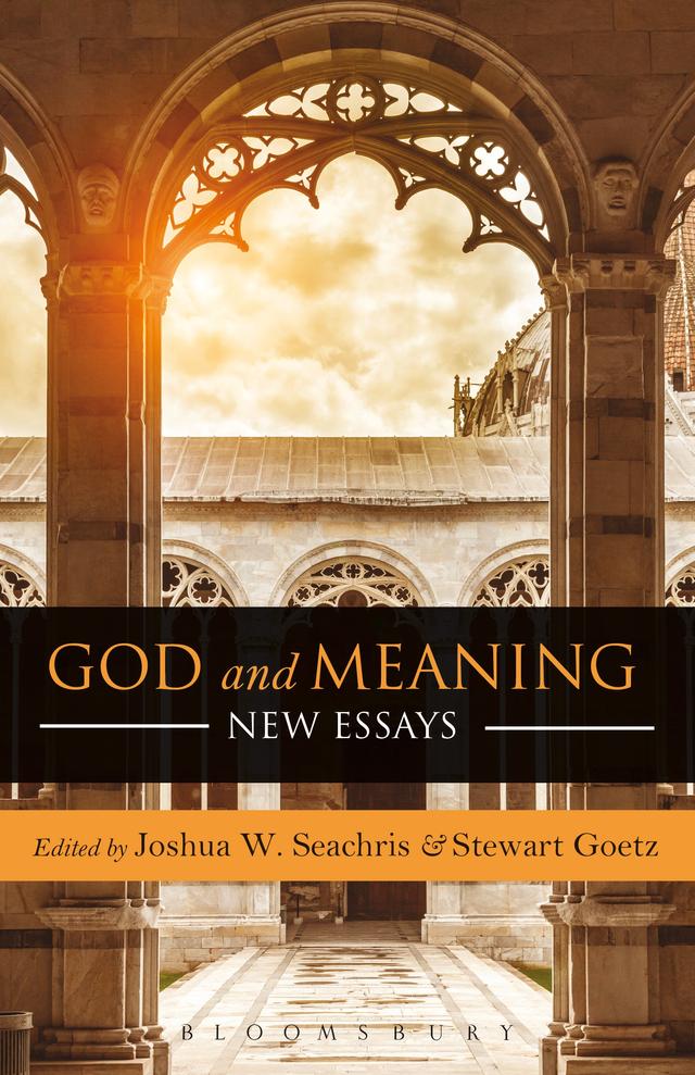 God and Meaning by Joshua W. Seachris, Stewart Goetz