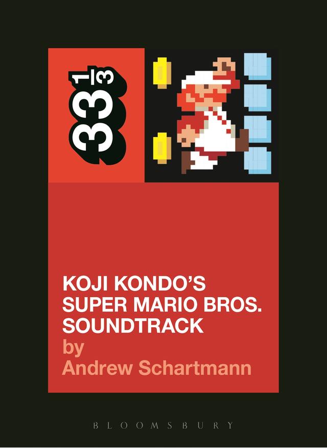 Koji Kondo's Super Mario Bros. Soundtrack by Andrew Schartmann