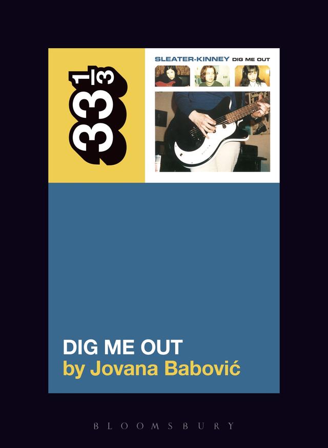 Sleater-Kinney's Dig Me Out by Jovana Babovic