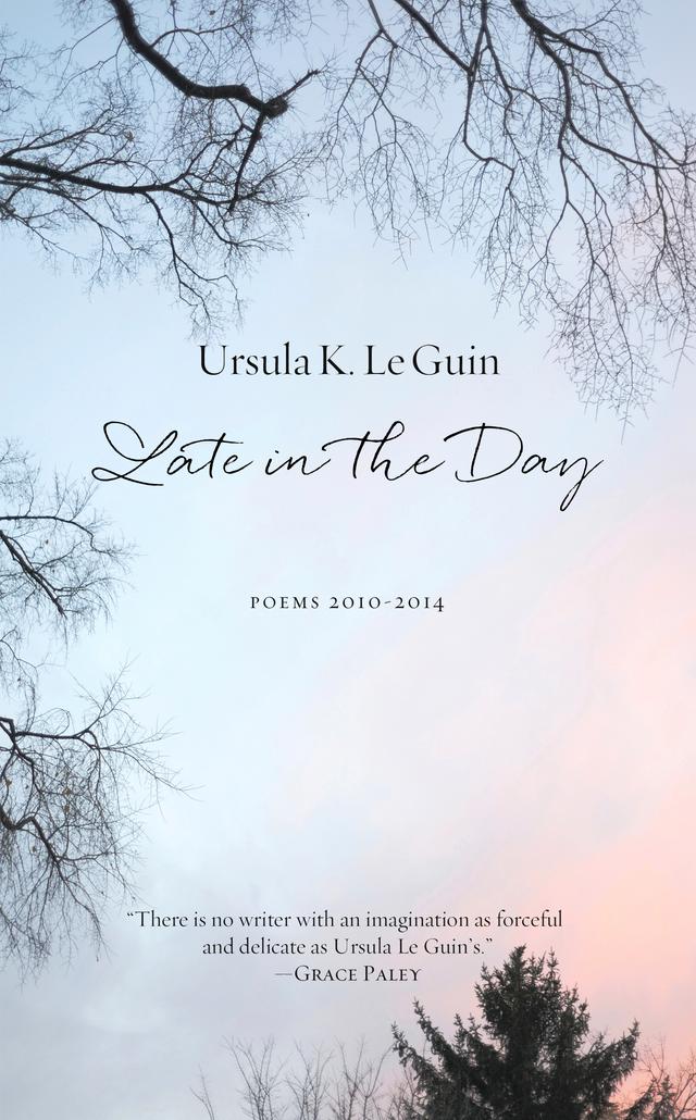 Late in the Day by Ursula K. Le Guin