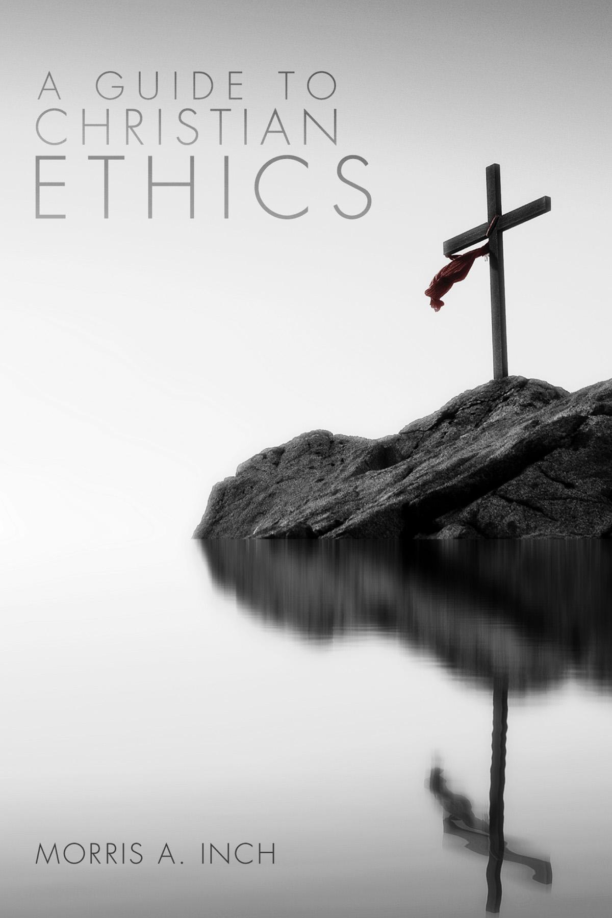 A Guide to Christian Ethics