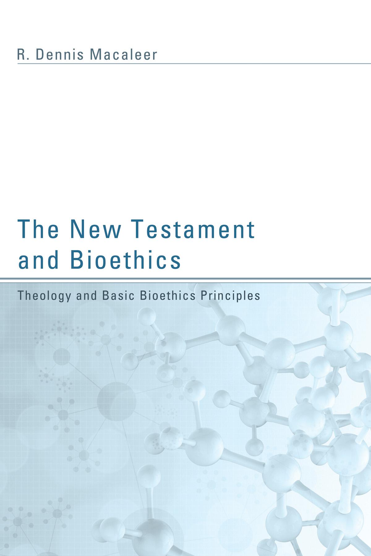 The New Testament and Bioethics