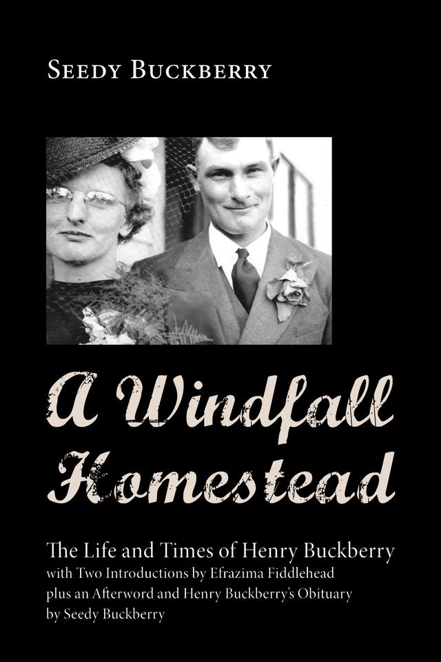 A Windfall Homestead by Seedy Buckberry
