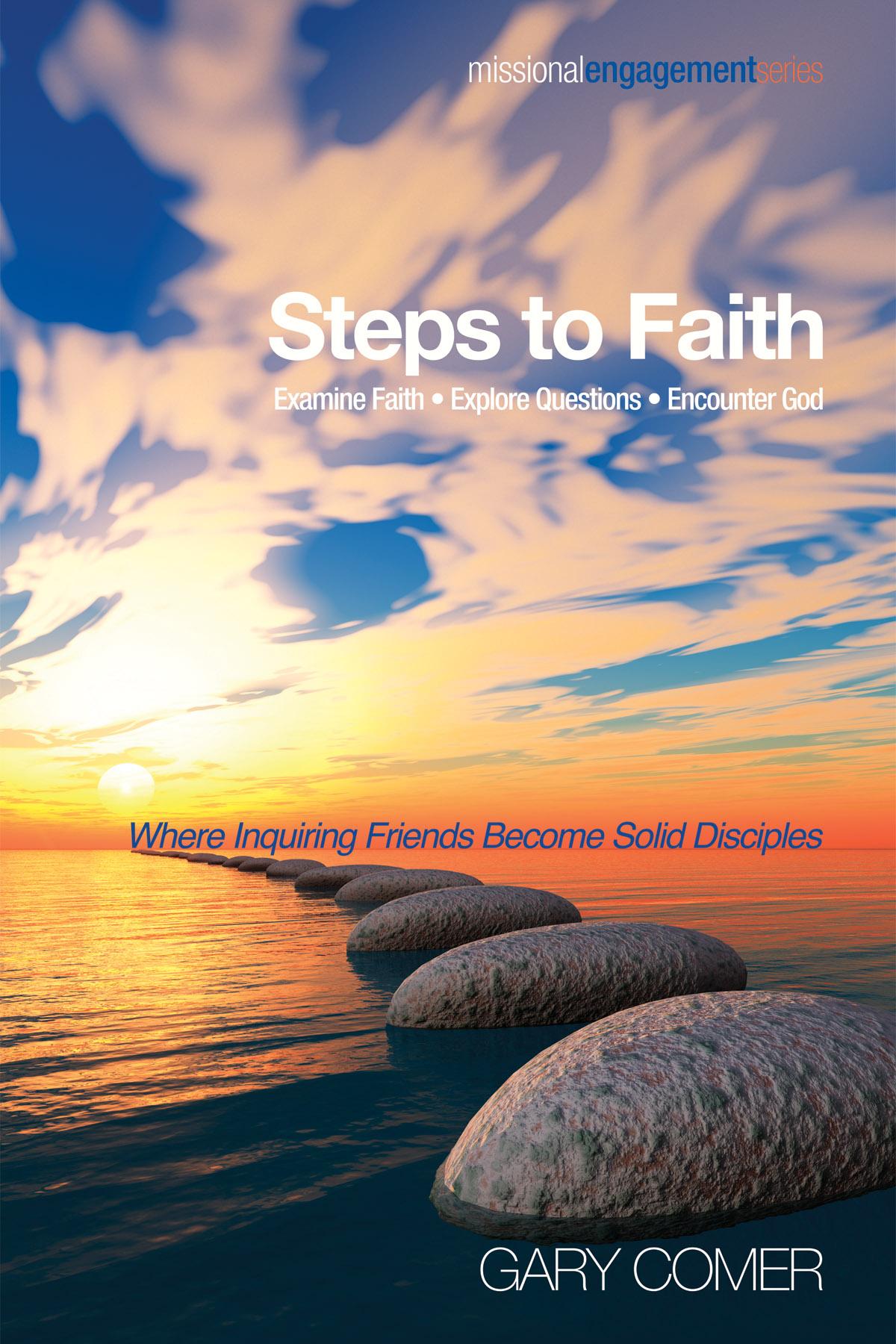 Steps to Faith: Examine Faith—Explore Questions—Encounter God