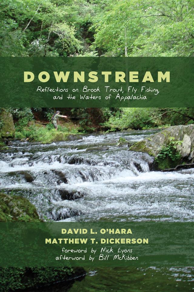 Downstream by Bill McKibben, David L. O'Hara, Matthew T. Dickerson, Nick Lyons