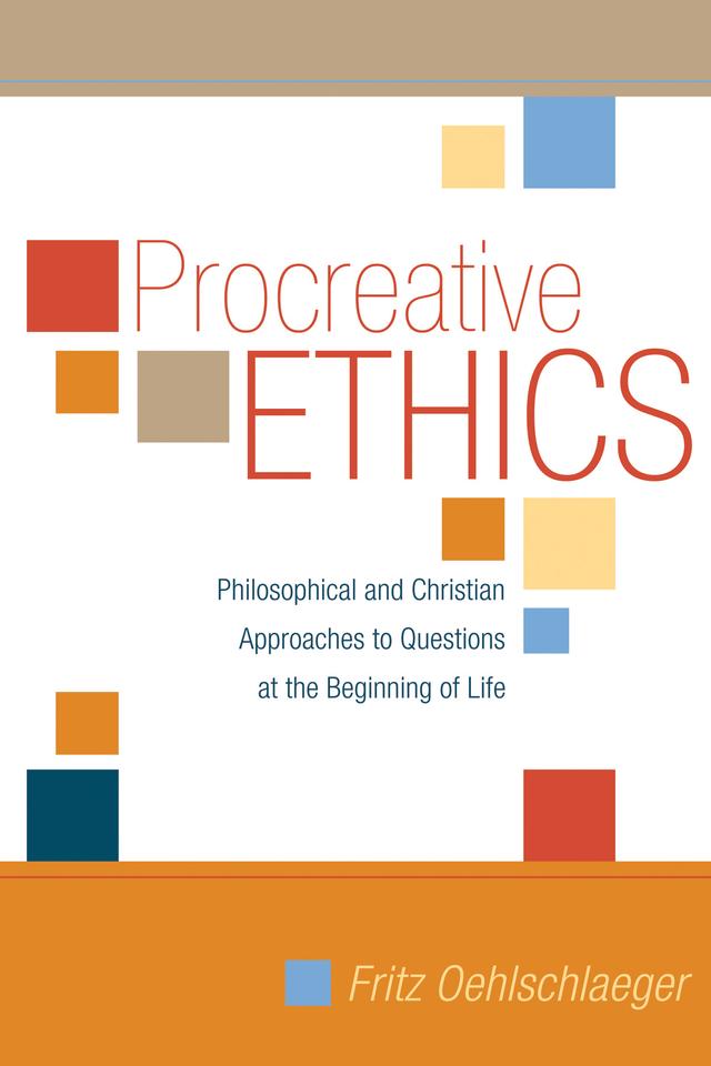 Procreative Ethics by Fritz Oehlschlaeger