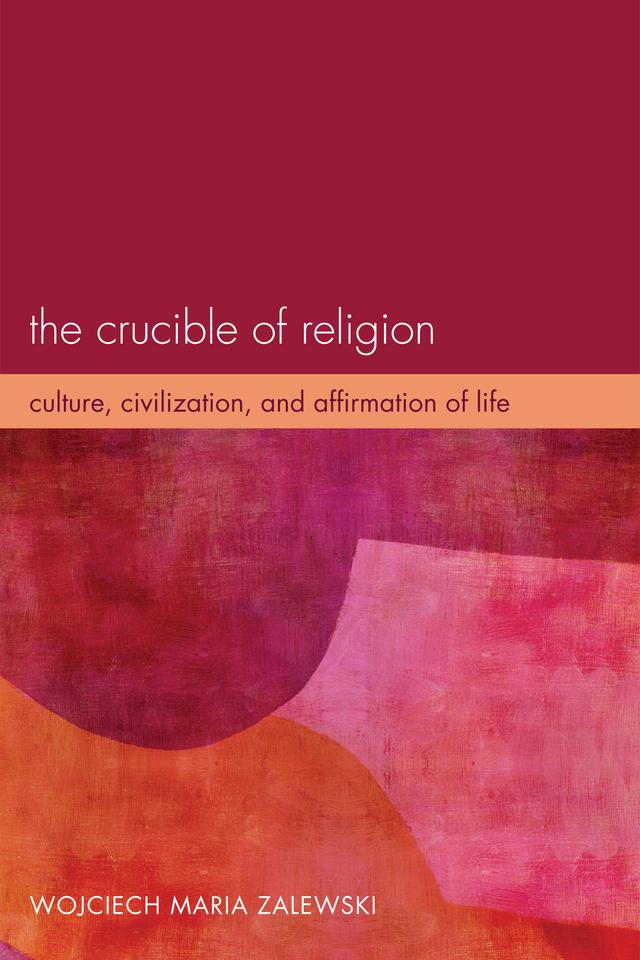The Crucible of Religion by Wojciech Maria Zalewski