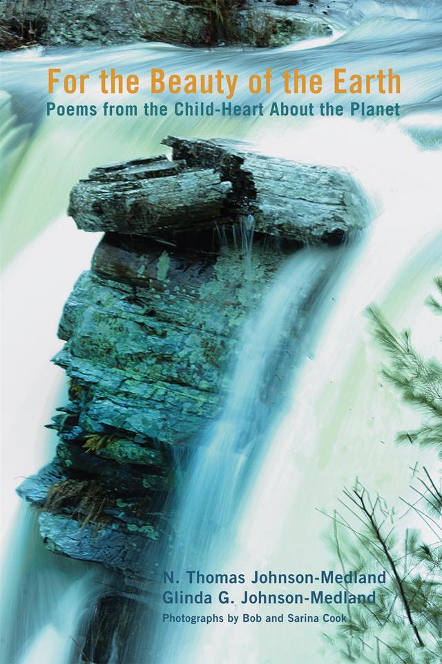 For the Beauty of the Earth by Glinda G. Johnson-Medland, N. Thomas Johnson-Medland