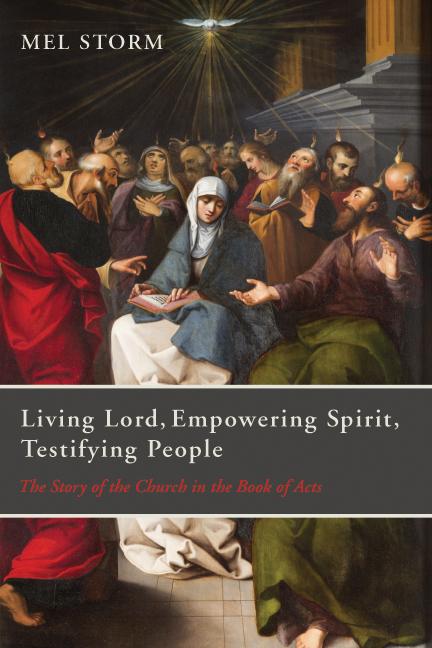 Living Lord, Empowering Spirit, Testifying People