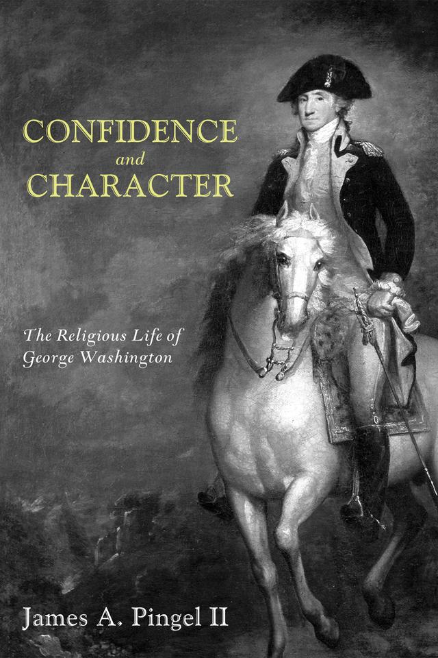 Confidence and Character by James A. Pingel II