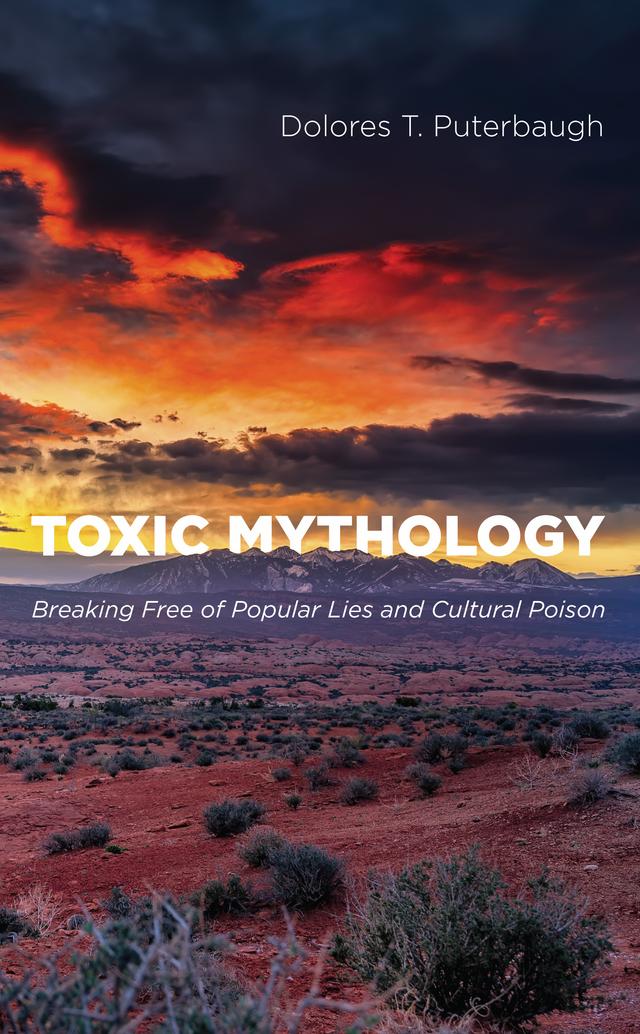 Toxic Mythology by Dolores T. Puterbaugh