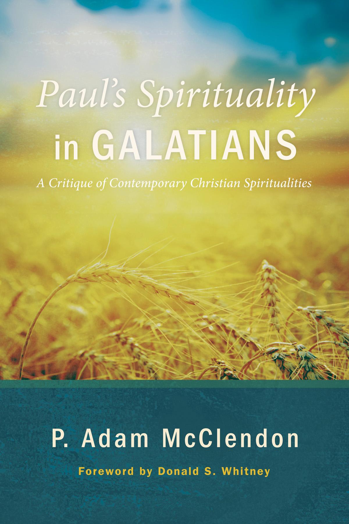 Paul’s Spirituality in Galatians