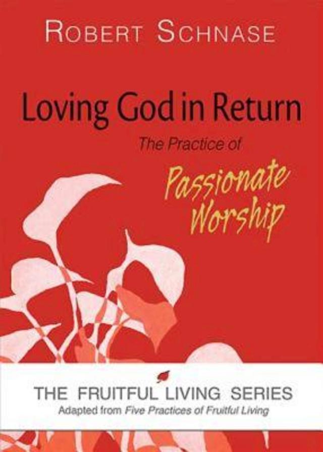 Loving God in Return by Robert Schnase