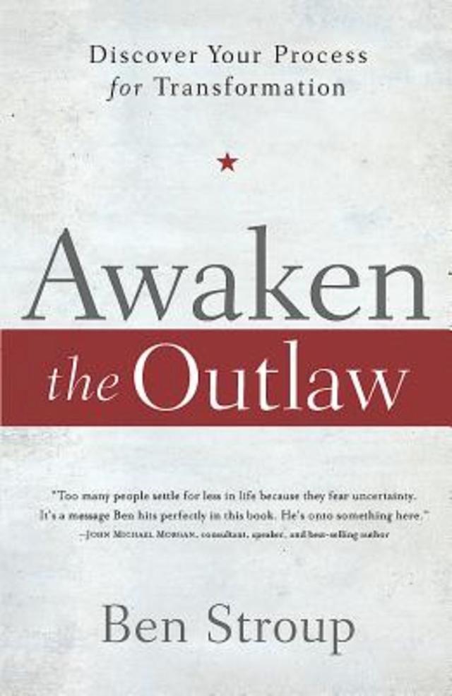 Awaken the Outlaw by Ben Stroup