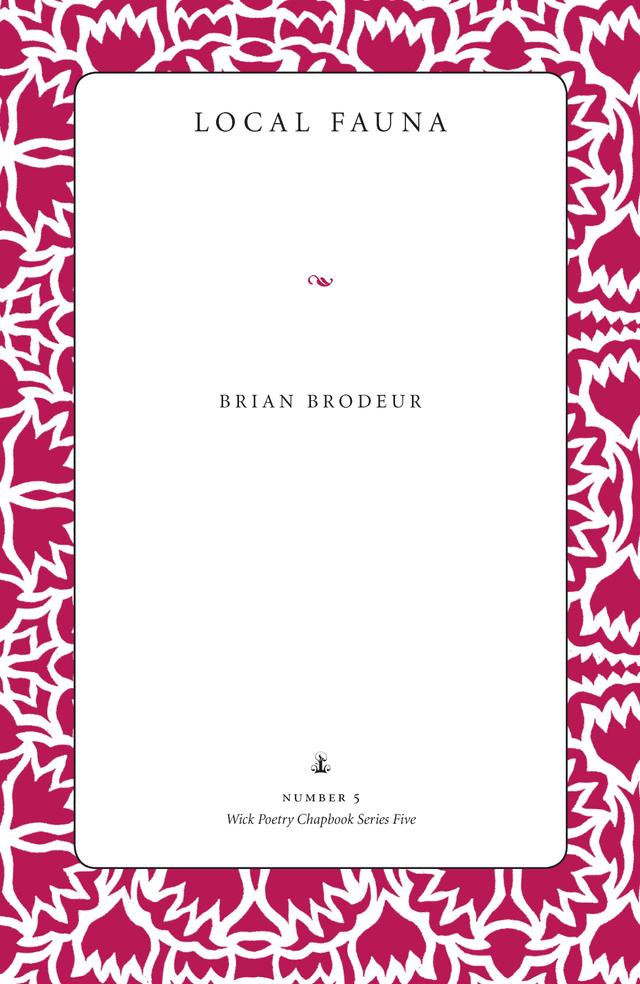 Local Fauna by Brian Brodeur