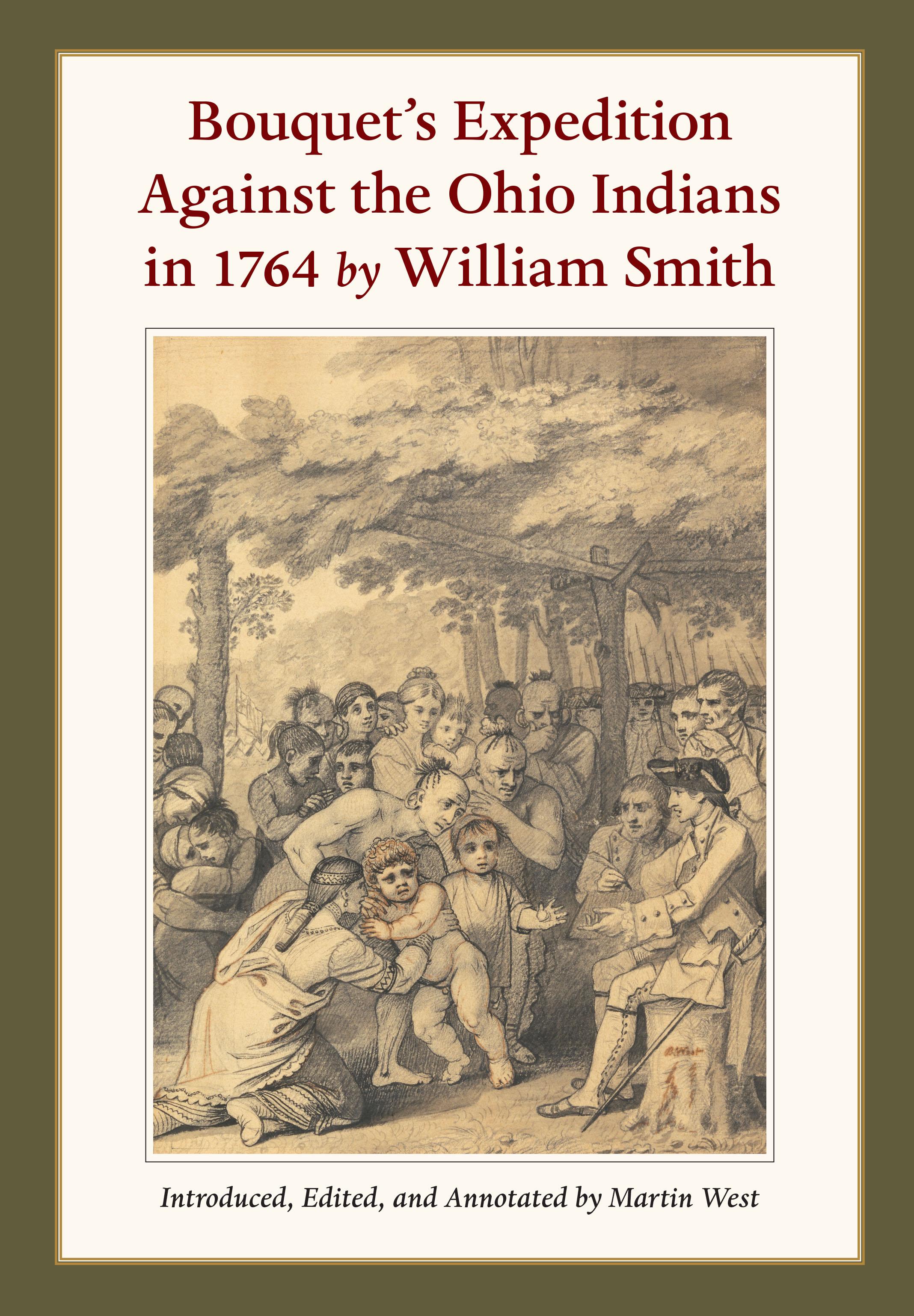 Bouquet's Expedition Against The Ohio Indians in 1764 by William Smith