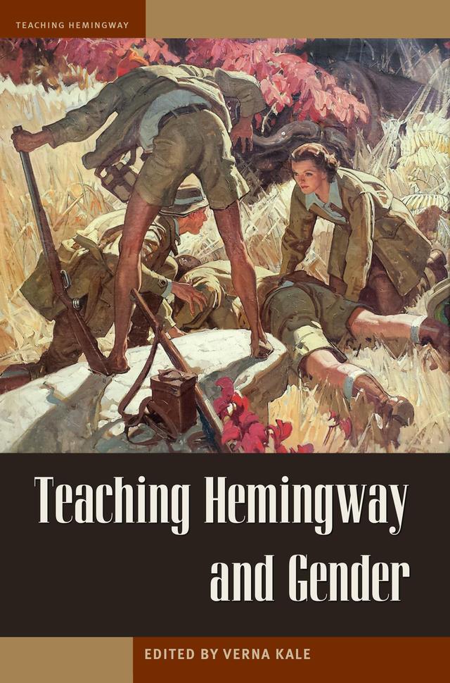 Teaching Hemingway and Gender by Verna Kale