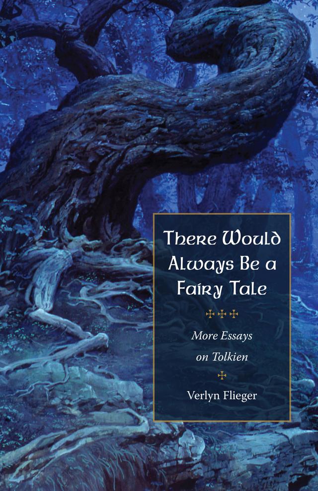 There Would Always Be a Fairy Tale by Verlyn Flieger