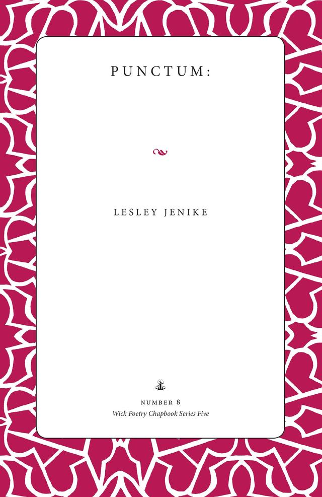 Punctum: by Lesley Jenike