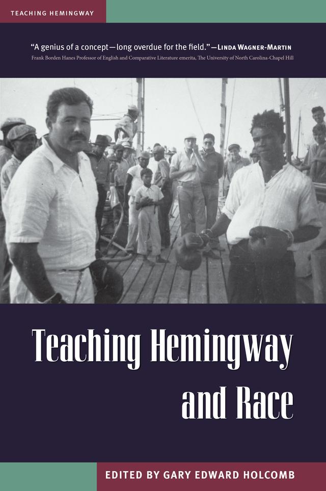 Teaching Hemingway and Race by Gary Edward Holcomb