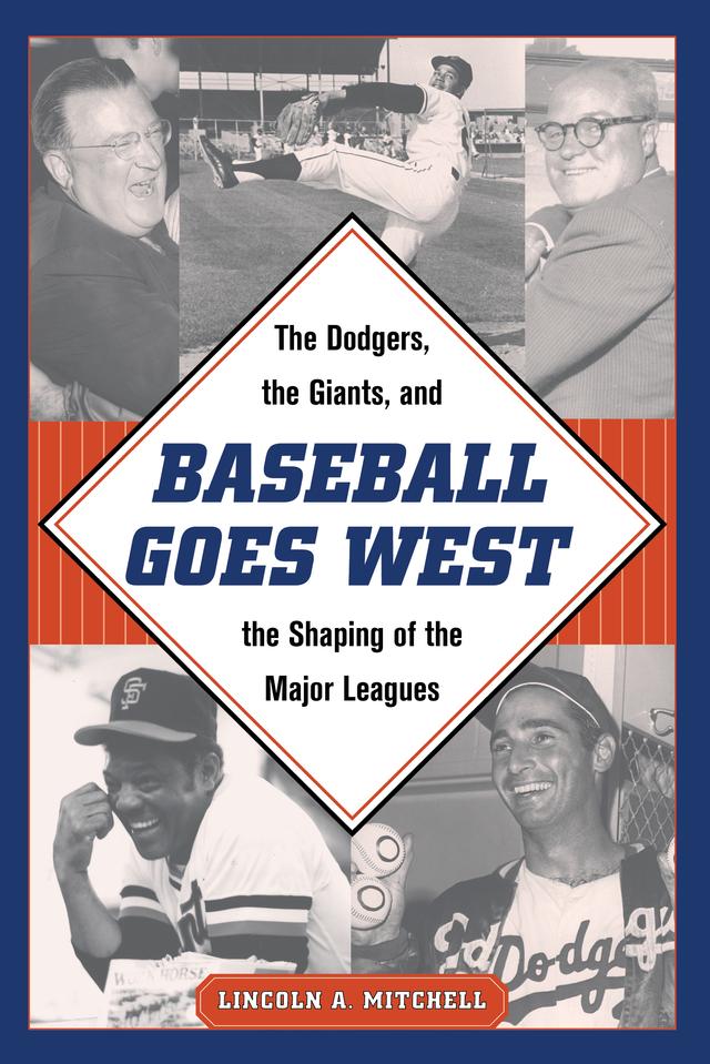 Baseball Goes West by Lincoln A. Mitchell