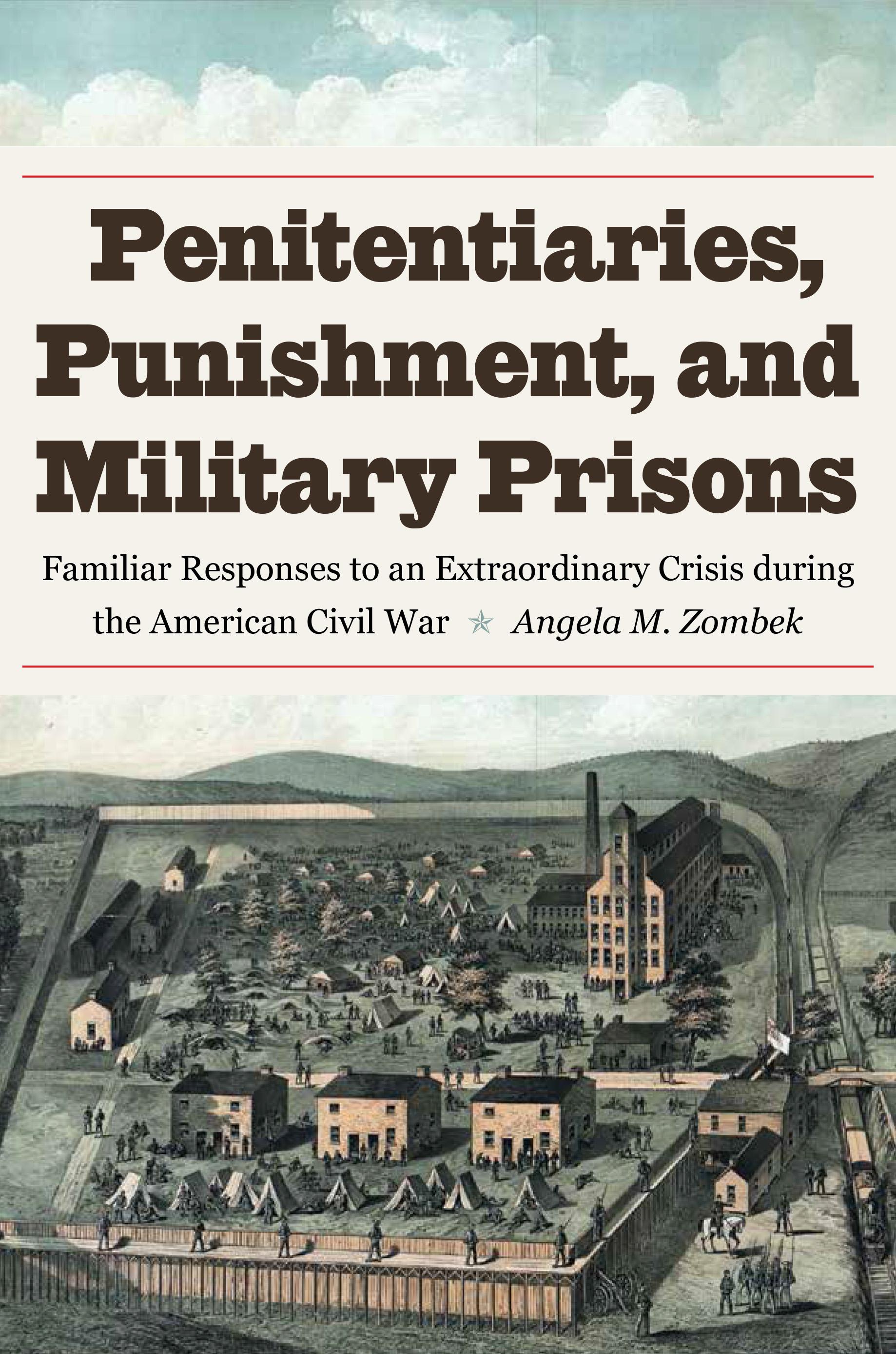 Penitentiaries, Punishment, and Military Prisons