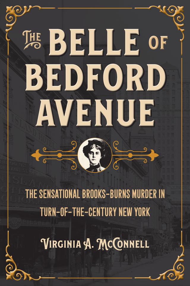 The Belle of Bedford Avenue by McConnell Virginia