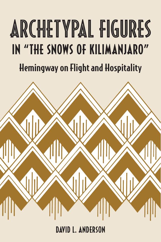 Archetypal Figures in “The Snows of Kilimanjaro” by David L. Anderson