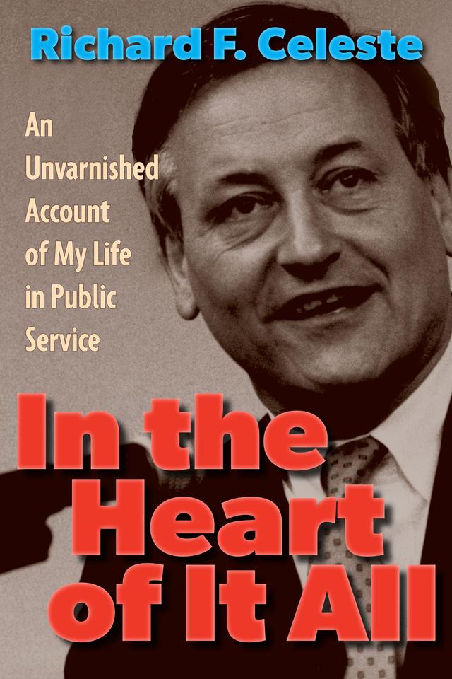 In the Heart of It All by Richard F. Celeste
