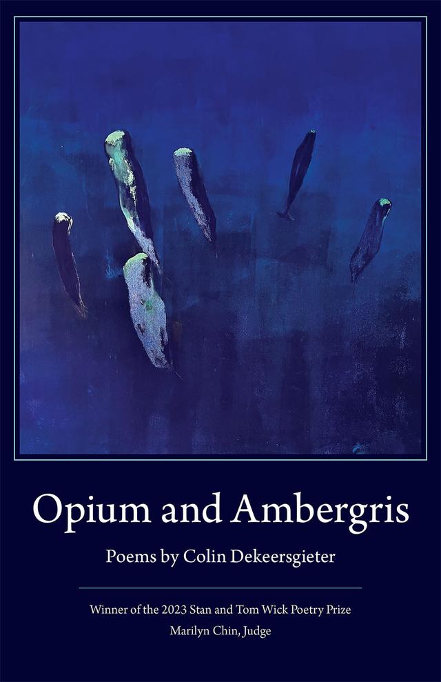 Opium and Ambergris by Colin Dekeersgieter, Marilyn Chin