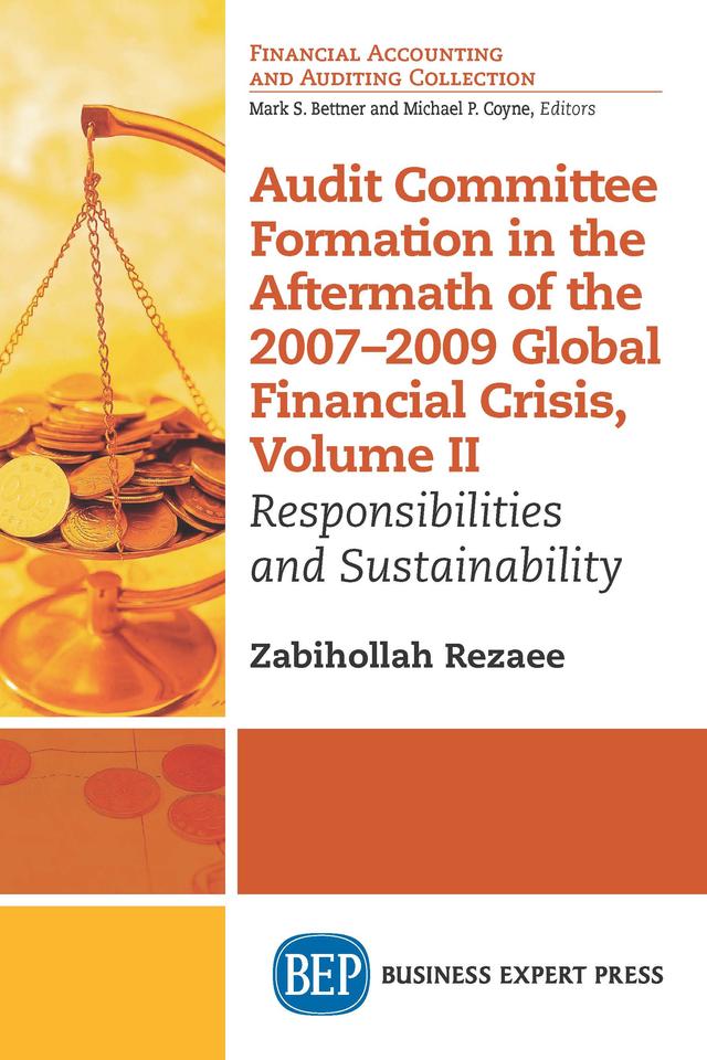 Audit Committee Formation in the Aftermath of 2007-2009 Global Financial Crisis, Volume II by Zabihollah Rezaee
