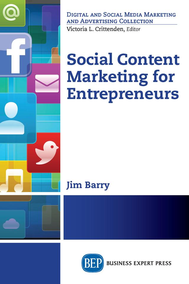 Social Content Marketing for Entrepreneurs by James M. Barry