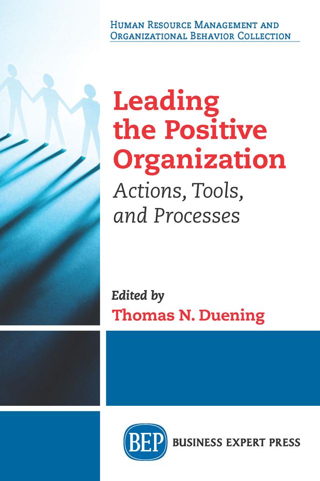 Leading The Positive Organization by Thomas N. Duening